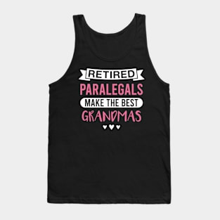 Retired Paralegals Make the Best Grandmas - Funny Paralegal Grandmother Tank Top